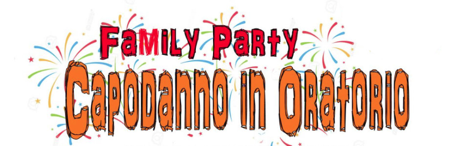 Family Party – Capodanno in Oratorio.